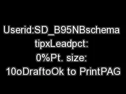 Userid:SD_B95NBschema tipxLeadpct: 0%Pt. size: 10oDraftoOk to PrintPAG