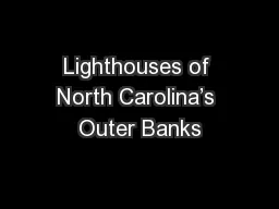 Lighthouses of North Carolina’s Outer Banks