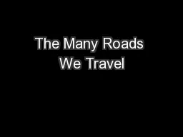 The Many Roads We Travel