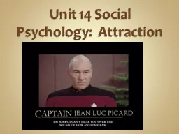 Unit 14 Social Psychology:  Attraction