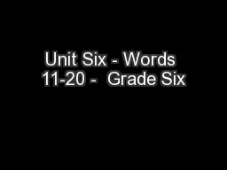 Unit Six - Words 11-20 -  Grade Six