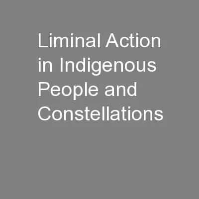 Liminal Action in Indigenous People and Constellations
