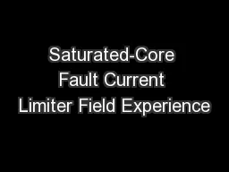 Saturated-Core Fault Current Limiter Field Experience