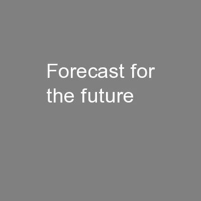 Forecast for the future