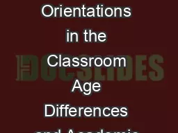 Intrinsic and Extrinsic Motivational Orientations in the Classroom Age Differences and