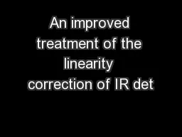 An improved treatment of the linearity correction of IR det