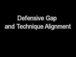 Defensive Gap and Technique Alignment