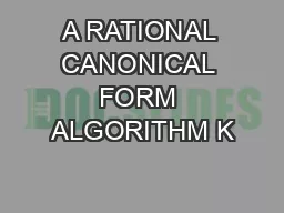 A RATIONAL CANONICAL FORM ALGORITHM K