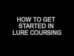 HOW TO GET STARTED IN LURE COURSING