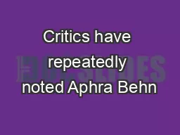 Critics have repeatedly noted Aphra Behn