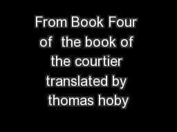 From Book Four of  the book of the courtier translated by thomas hoby
