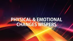 PHYSICAL & EMOTIONAL CHANGES WISPERS