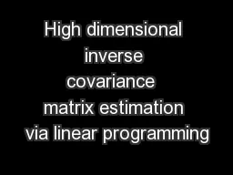 High dimensional inverse covariance  matrix estimation via linear programming