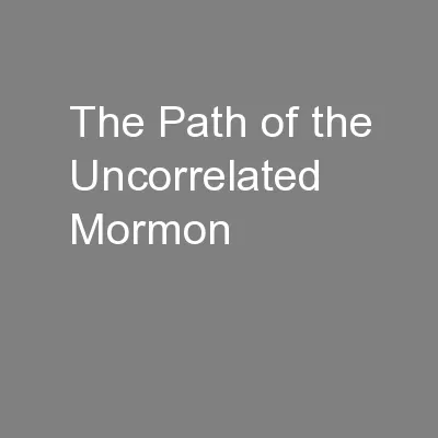 The Path of the Uncorrelated Mormon