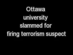 Ottawa university slammed for firing terrorism suspect
