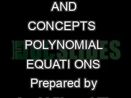 DETAILED SOLUTIONS AND CONCEPTS  POLYNOMIAL EQUATI ONS Prepared by Ingrid Stewart Ph