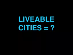 LIVEABLE CITIES = ?