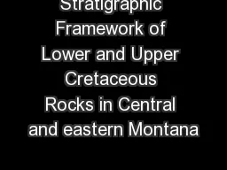 Stratigraphic Framework of Lower and Upper Cretaceous Rocks in Central and eastern Montana