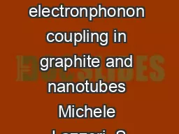 Phonon linewidths and electronphonon coupling in graphite and nanotubes Michele Lazzeri