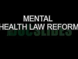 MENTAL HEALTH LAW REFORM
