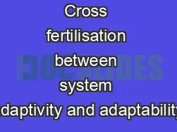 Cross fertilisation between system adaptivity and adaptability