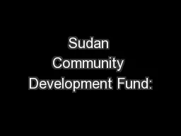 Sudan Community Development Fund: