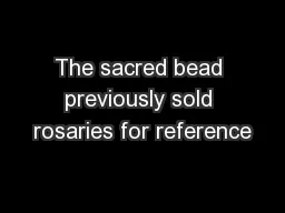 The sacred bead previously sold rosaries for reference