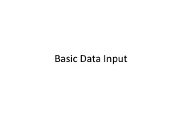 Basic Data Input