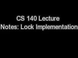 CS 140 Lecture Notes: Lock Implementation