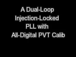 A Dual-Loop Injection-Locked PLL with All-Digital PVT Calib