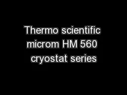 Thermo scientific microm HM 560 cryostat series