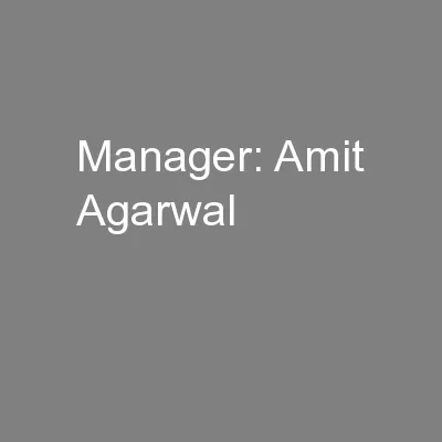 Manager: Amit Agarwal