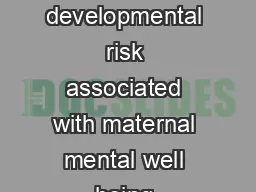The early identification of developmental risk associated with maternal mental well being