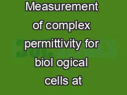 Measurement of complex permittivity for biol ogical cells at