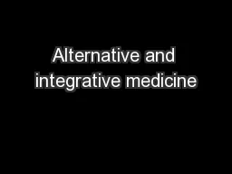 Alternative and integrative medicine