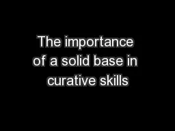 The importance of a solid base in curative skills