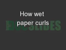 How wet paper curls