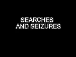 SEARCHES AND SEIZURES