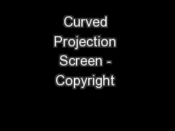 Curved Projection Screen - Copyright 