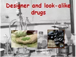 Designer and look-alike drugs