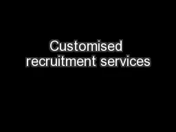 Customised recruitment services