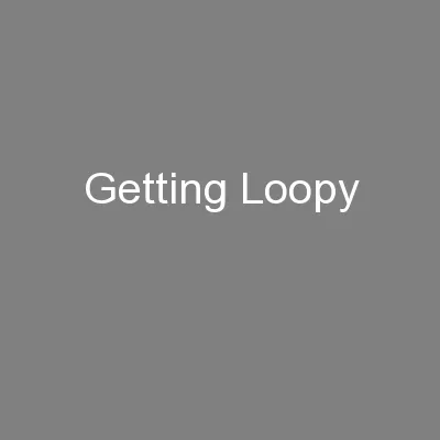 Getting Loopy