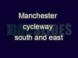 Manchester cycleway south and east