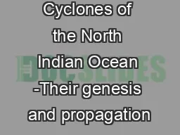 Tropical Cyclones of the North Indian Ocean -Their genesis and propagation