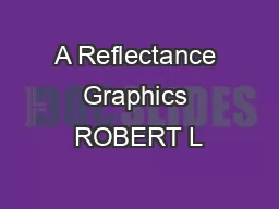 A Reflectance Graphics ROBERT L