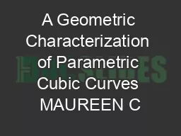 A Geometric Characterization of Parametric Cubic Curves MAUREEN C