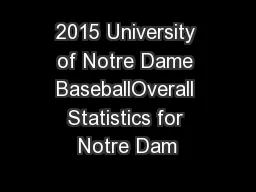 2015 University of Notre Dame BaseballOverall Statistics for Notre Dam