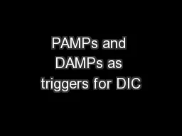 PAMPs and DAMPs as triggers for DIC