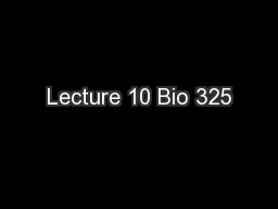 Lecture 10 Bio 325