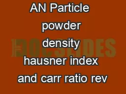 AN Particle  powder density hausner index and carr ratio rev